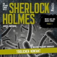 Produktbild: Sherlock Holmes: T&ouml;dlicher Kontakt (Neues aus der Baker Street, Folge 3)