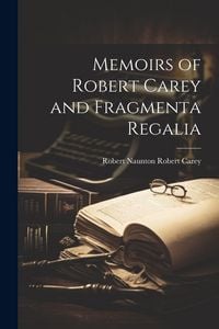 Produktbild: Memoirs of Robert Carey and Fragmenta Regalia