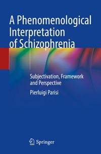 Produktbild: A Phenomenological Interpretation of Schizophrenia