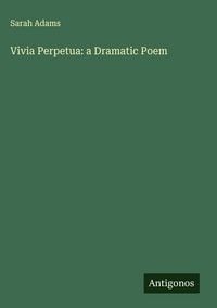 Produktbild: Vivia Perpetua: a Dramatic Poem