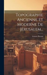 Produktbild: Topographie Ancienne Et Moderne De J&eacute;rusalem...