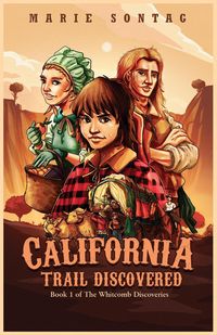 Produktbild: California Trail Discovered (The Whitcomb Discoveries, #1)