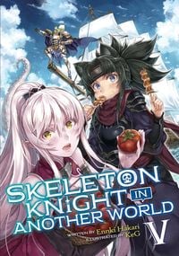 Produktbild: Skeleton Knight in Another World (Light Novel) Vol. 5