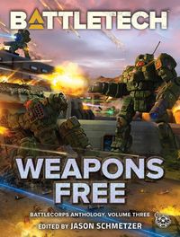 Produktbild: BattleTech: Weapons Free (BattleCorps Anthology, #3)