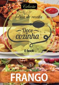 Produktbild: Cole&ccedil;&atilde;o Doc&ecirc; Cozinha - Frango Ed.05