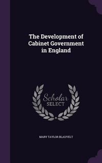 Produktbild: The Development of Cabinet Government in England