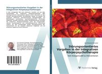 Produktbild: St&ouml;rungsorientiertes Vorgehen in der Integrativen K&ouml;rperpsychotherapie