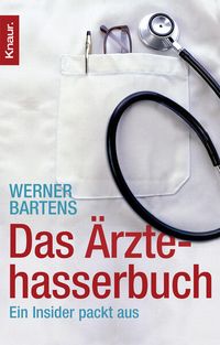 Bild vom Artikel Das Ärztehasserbuch vom Autor Werner Bartens