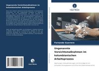 Produktbild: Ungenannte Vorsichtsma&szlig;nahmen im kolumbianischen Arbeitsprozess