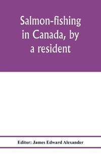 Produktbild: Salmon-fishing in Canada, by a resident
