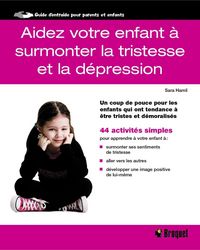 Produktbild: Aidez votre enfant &agrave; surmonter la tristesse et la d&eacute;pression