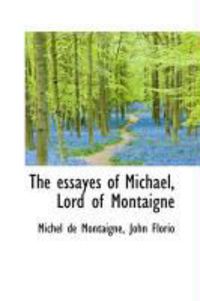 Produktbild: The Essayes of Michael, Lord of Montaigne