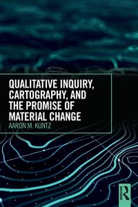 Produktbild: Qualitative Inquiry, Cartography, and the Promise of Material Change