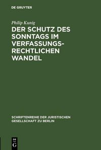 Produktbild: Der Schutz des Sonntags im verfassungsrechtlichen Wandel