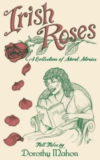 Produktbild: Irish Roses: A Collection of Short Stories