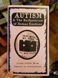Produktbild: Autism & the Re: Spectrum of Human Emotions/Perfect Mix Tape Segue #6: Autism & Intellectually Understanding Empathy