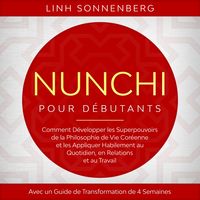 Produktbild: Nunchi pour D&eacute;butants : Comment D&eacute;velopper les Superpouvoirs de la Philosophie de Vie Cor&eacute;enne et les Appliquer Habilement au Quotidien, en Relations et au Travail &ndash; Avec un Guide de Transformation de 4 Semaines