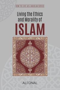 Produktbild: Living the Ethics and Morality of Islam