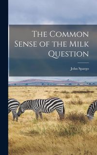 Produktbild: The Common Sense of the Milk Question