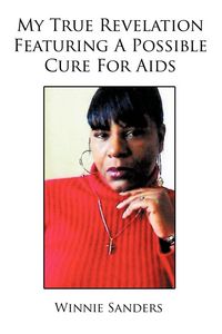Produktbild: My True Revelation Featuring a Possible Cure for AIDS