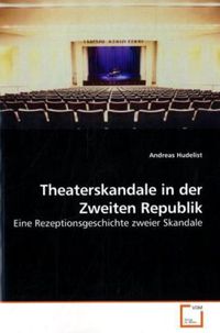 Hudelist, A: Theaterskandale in der Zweiten Republik