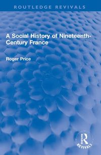 Produktbild: Price, R: Social History of Nineteenth-Century France