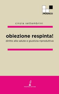 Produktbild: Obiezione respinta! Diritto alla salute e giustizia riproduttiva