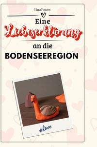 Produktbild: Eine Liebeserkl&auml;rung an die Bodenseeregion