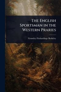 Produktbild: The English Sportsman in the Western Praries