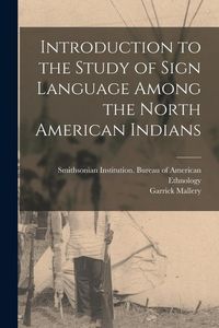 Produktbild: Introduction to the Study of Sign Language Among the North American Indians