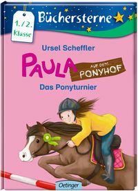Paula auf dem Ponyhof. Das Ponyturnier von Ursel Scheffler