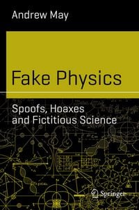 Produktbild: Fake Physics: Spoofs, Hoaxes and Fictitious Science