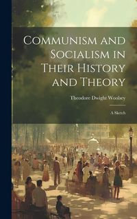 Produktbild: Communism and Socialism in Their History and Theory: A Sketch