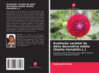 Produktbild: Avalia&ccedil;&atilde;o varietal da d&aacute;lia decorativa m&eacute;dia (Dahlia Variabilis L.)