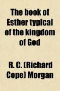 Produktbild: The Book of Esther Typical of the Kingdom of God