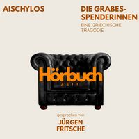 Produktbild: Die Grabesspenderinnen. Die Orestie: Zweiter Teil. Eine griechische Trag&ouml;die.