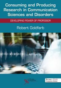 Produktbild: Goldfarb, R: Consuming and Producing Research in Communicati