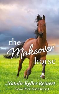 Produktbild: The Makeover Horse (Ocala Horse Girls
