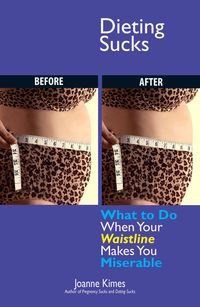Produktbild: Dieting Sucks: What to Do When Your Waistline Makes You Miserable