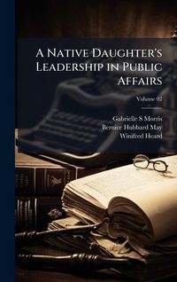 Produktbild: A Native Daughter's Leadership in Public Affairs