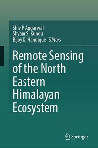 Produktbild: Remote Sensing of the North Eastern Himalayan Ecosystem