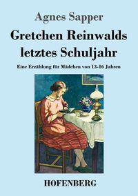 Produktbild: Gretchen Reinwalds letztes Schuljahr