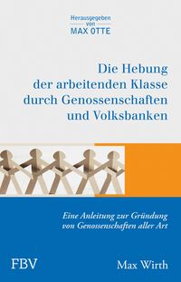 Produktbild: Die Hebung der arbeitenden Klassen durch Genossenschaften und Volksbanken