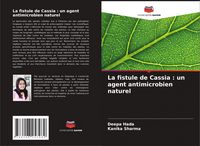 Produktbild: La fistule de Cassia : un agent antimicrobien naturel