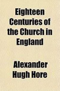 Produktbild: Eighteen Centuries of the Church in England