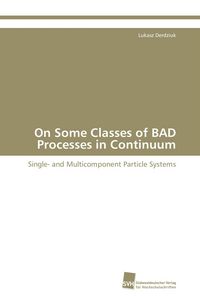 Produktbild: On Some Classes of BAD Processes in Continuum