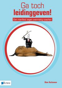 Produktbild: Ga toch leidinggeven! - Een manifest tegen overmatig coachen