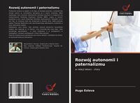 Produktbild: Rozw&oacute;j autonomii i paternalizmu