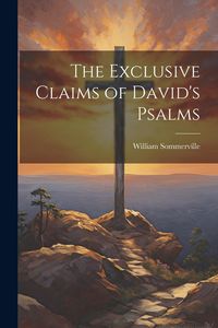 Produktbild: The Exclusive Claims of David's Psalms