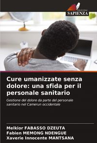Produktbild: Cure umanizzate senza dolore: una sfida per il personale sanitario